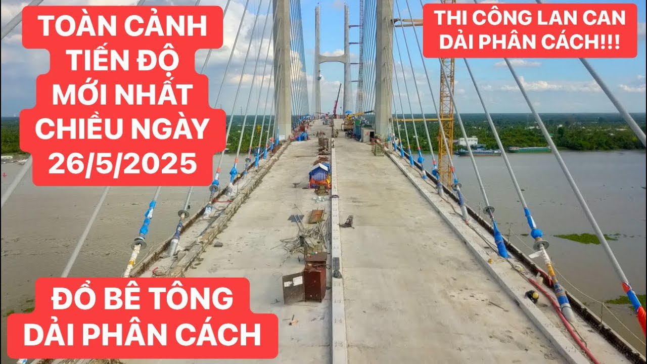 Toàn cảnh tiến độ mới Cầu Rạch Miễu 2 chiều 26/5/2025 lắp đặt lan can, đổ bê tông dải phân cách giữa