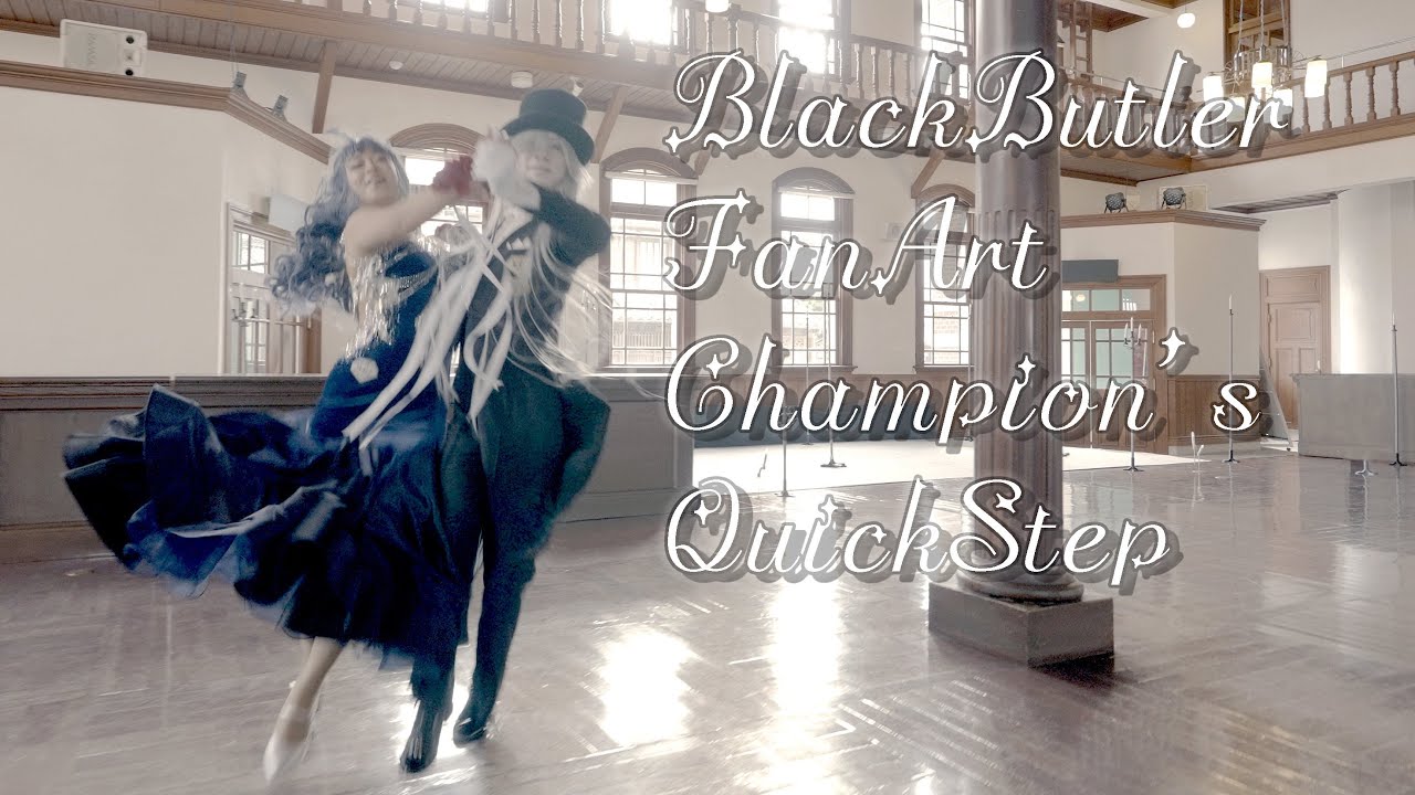 【黒執事×社交ダンス】BlackButlerFanArt Champion‘ｓQuickstep Undertaker × Claudia.Phantomhive