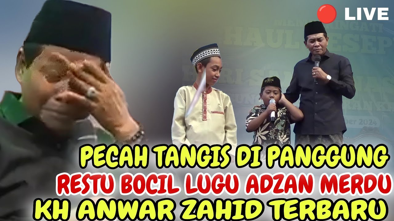 🔴 LIVE PENGAJIAN KH ANWAR ZAHID TERBARU PECAH TANGIS ABAH ANZA KETEMU RESTU BOCAH PINTER ADZAN