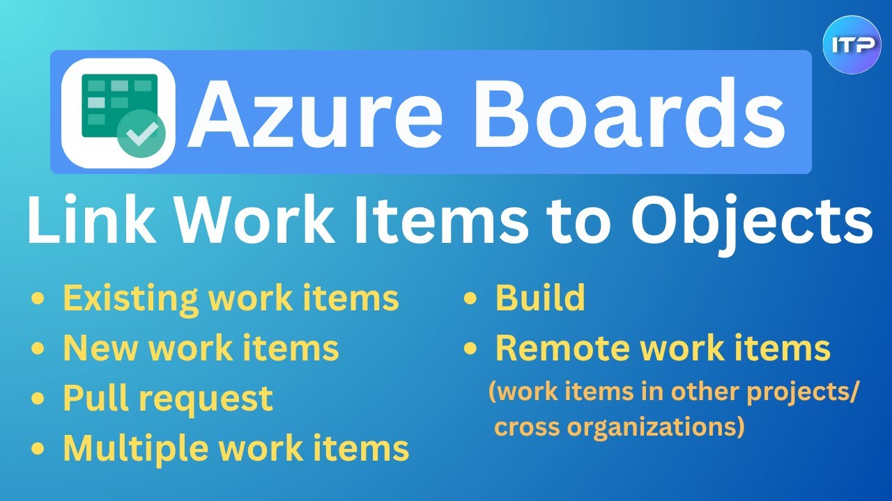 Link Work Items to Objects | Azure Boards | Azure DevOps | An IT Professional
