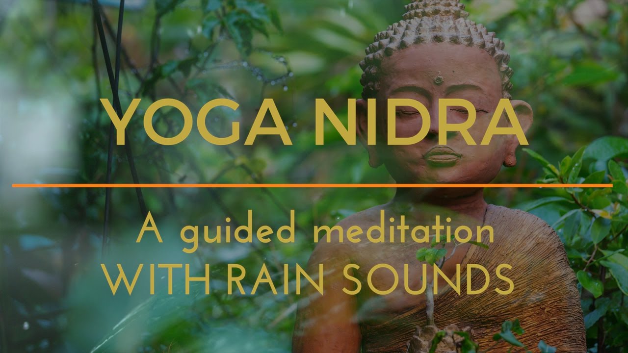 YOGA NIDRA A GUIDED MEDITATION with rain sounds for sleep and relaxation