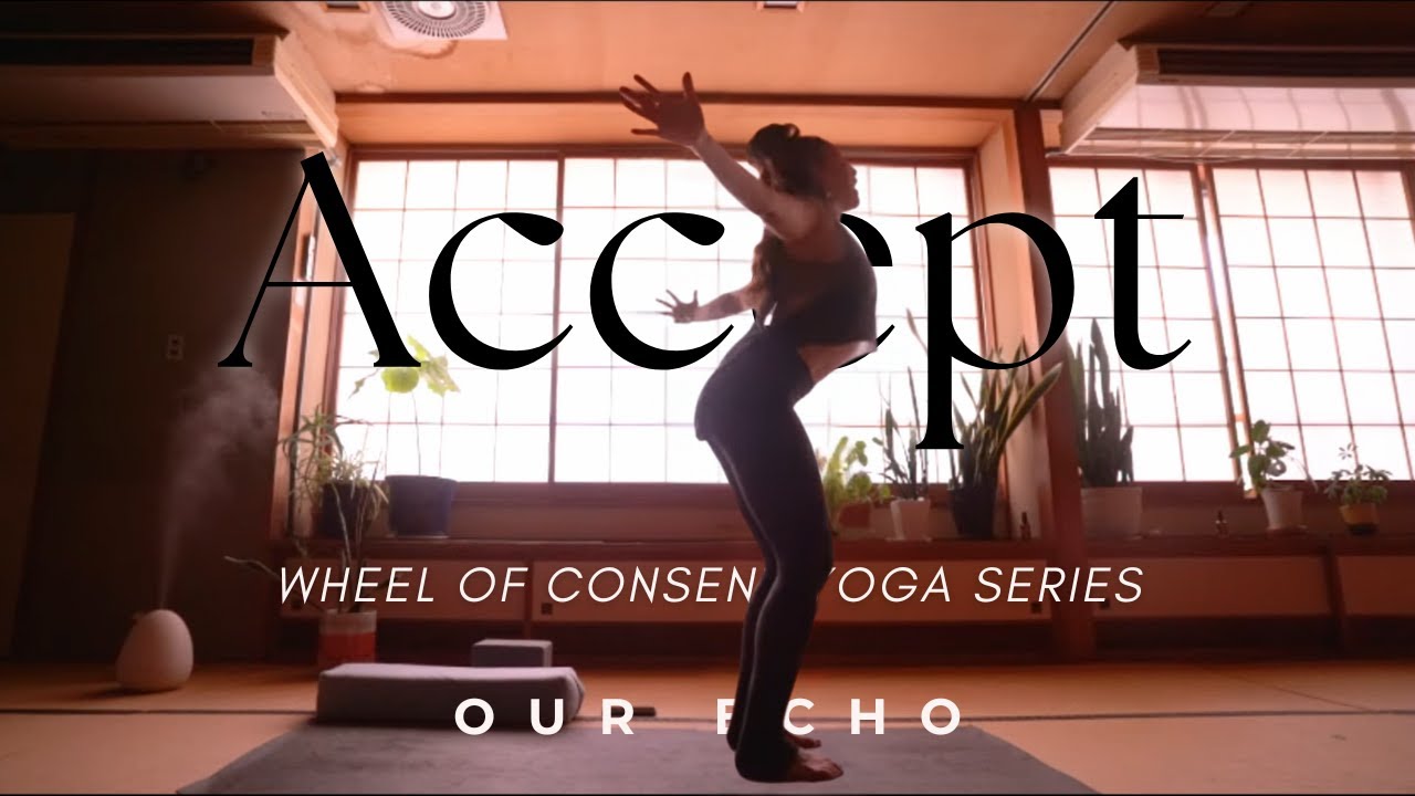 Accept: Wheel of Consent Series - Our Echo
