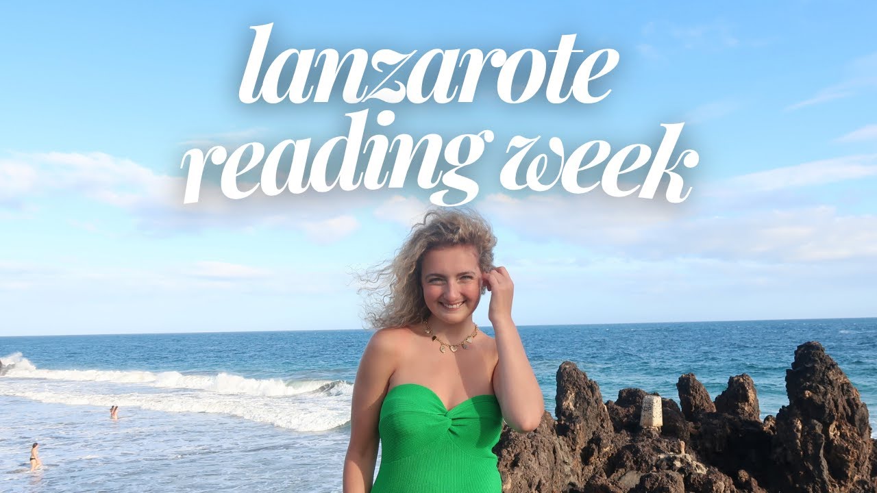 my first trip to lanzarote (reading week in the canary islands)