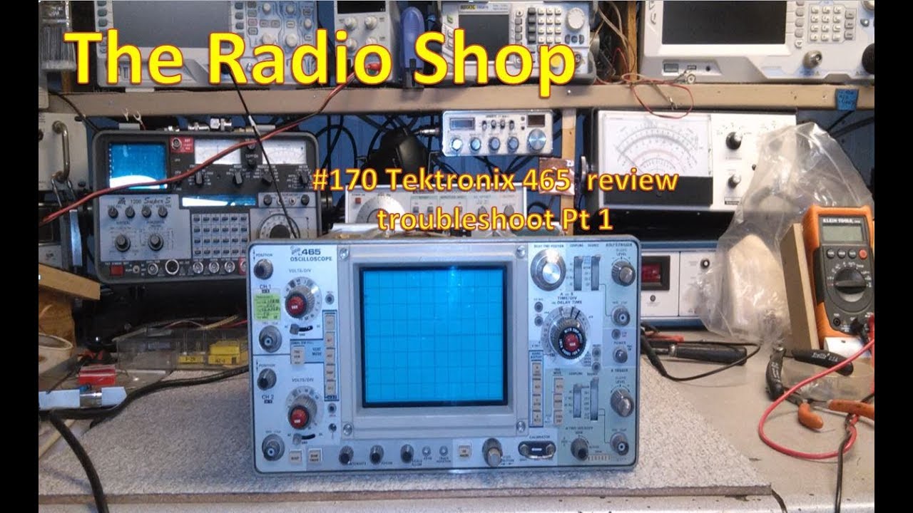 #170 Tektronix 465 Review troubleshoot Pt 1