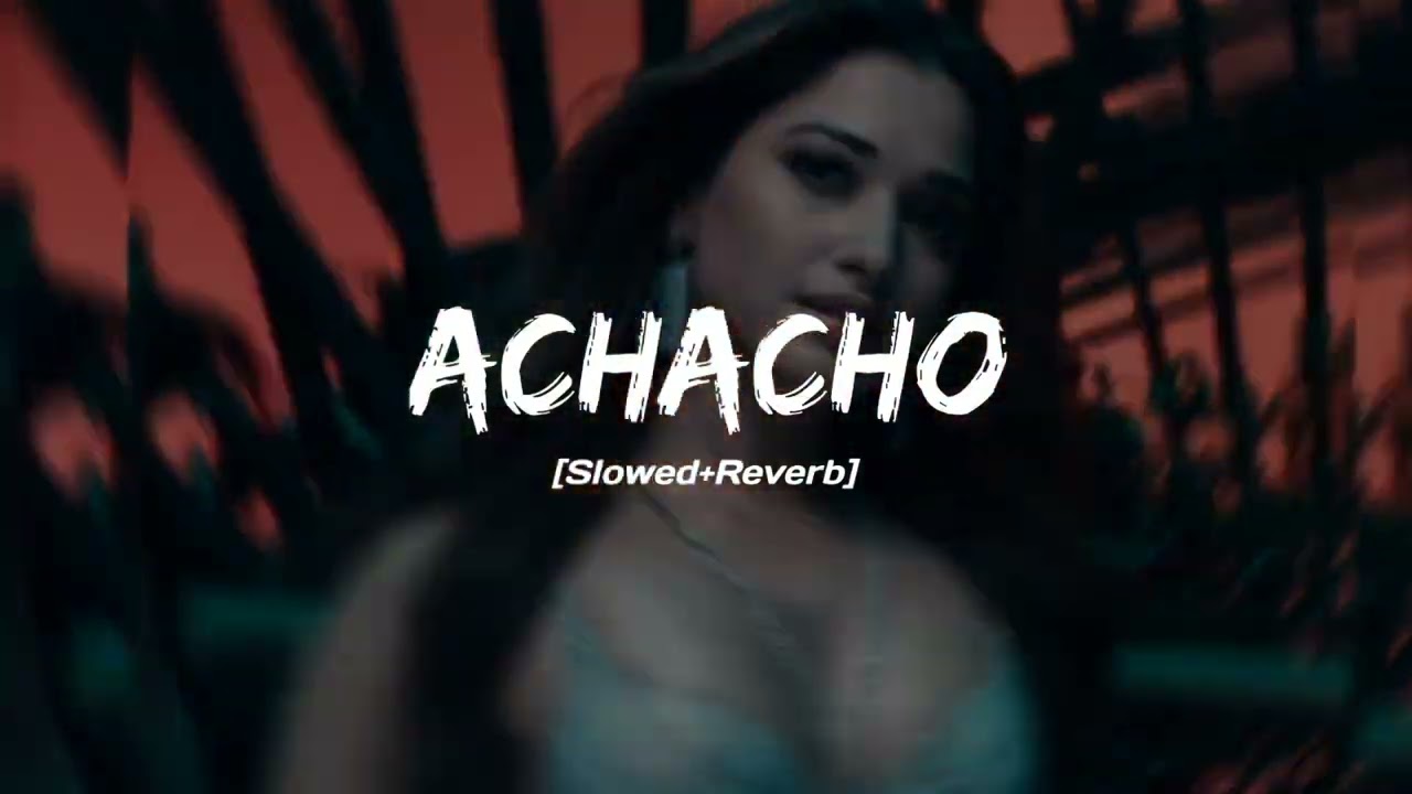 Achacho|[ slowed+Reverb]||Aranmani4