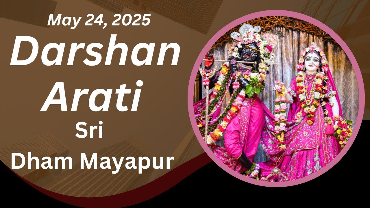 Darshan Arati Sri Dham Mayapur - May 24, 2025