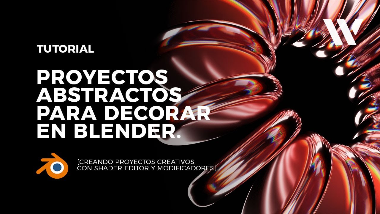 TUTORIAL - PROYECTOS ABSTRACTOS para decorar y PERSONALIZAR en BLENDER - ESPAÑOL
