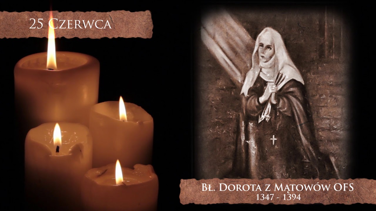 Skarby Kościoła 25 czerwca | bł. Dorota z Mątowów