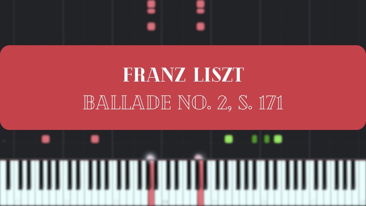 Liszt - Ballade No. 2, S. 171