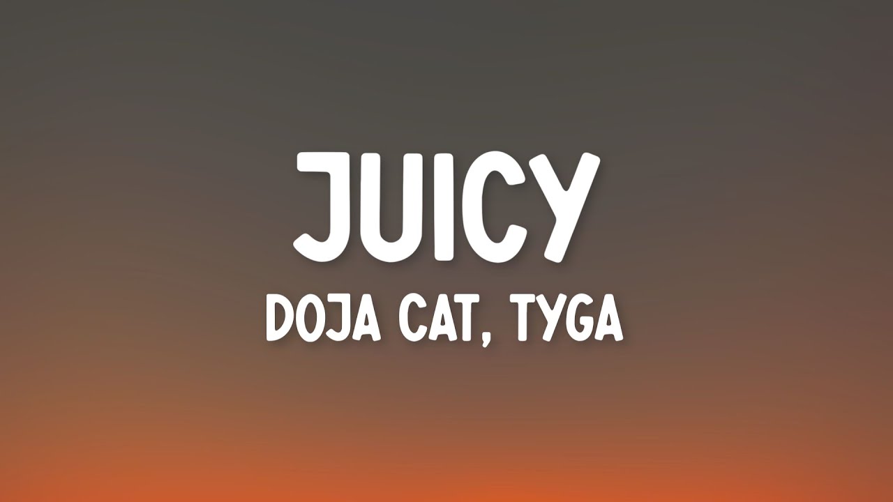 Doja Cat, Tyga - Juicy (Lyrics)