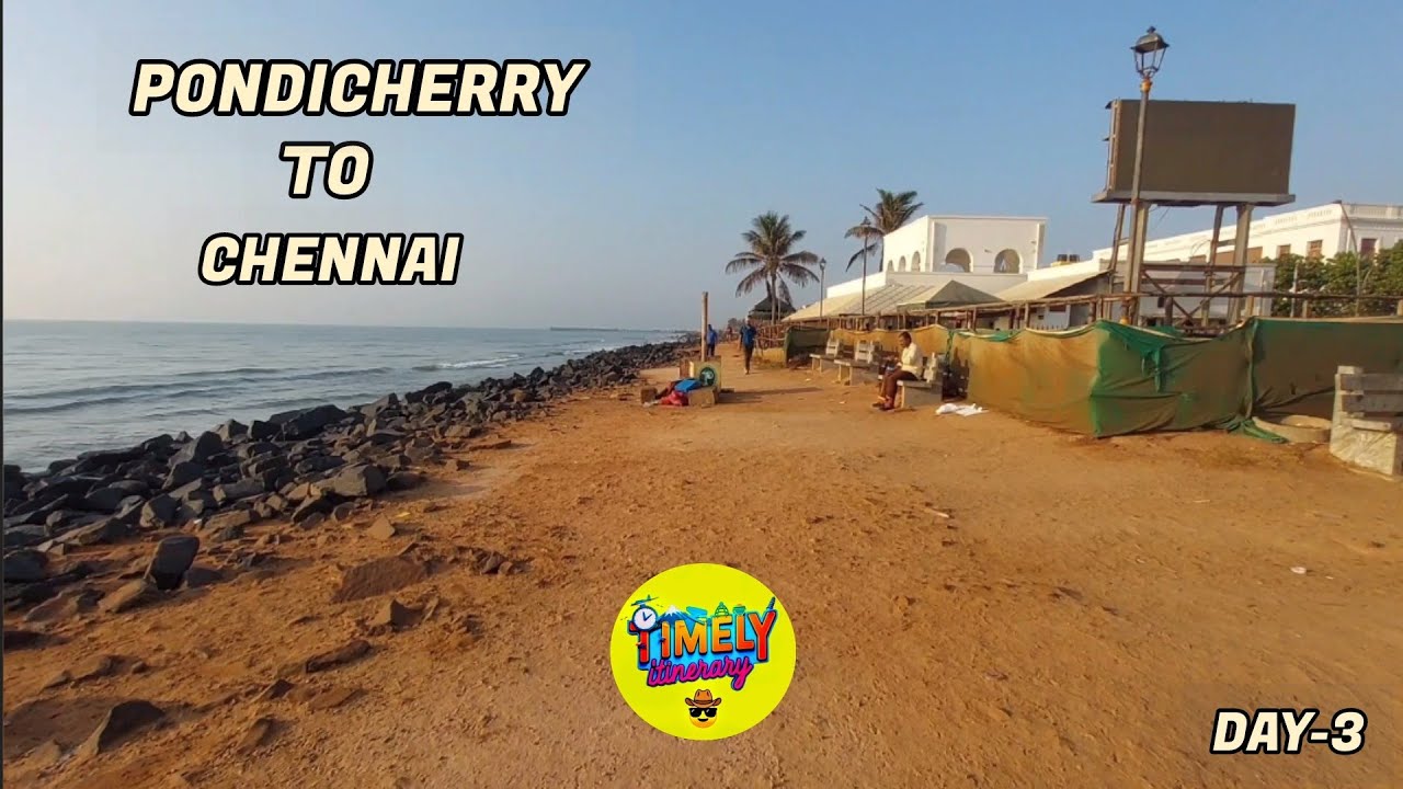 Puducherry to Chennai Day 3 Trip Details | Pondicherry Chennai Bus stand, Promenade Beach White Town