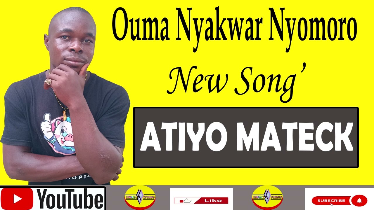 Ouma Nyakwar Nyomoro_Atiyo Mateck_Official Music_Umoja Studio