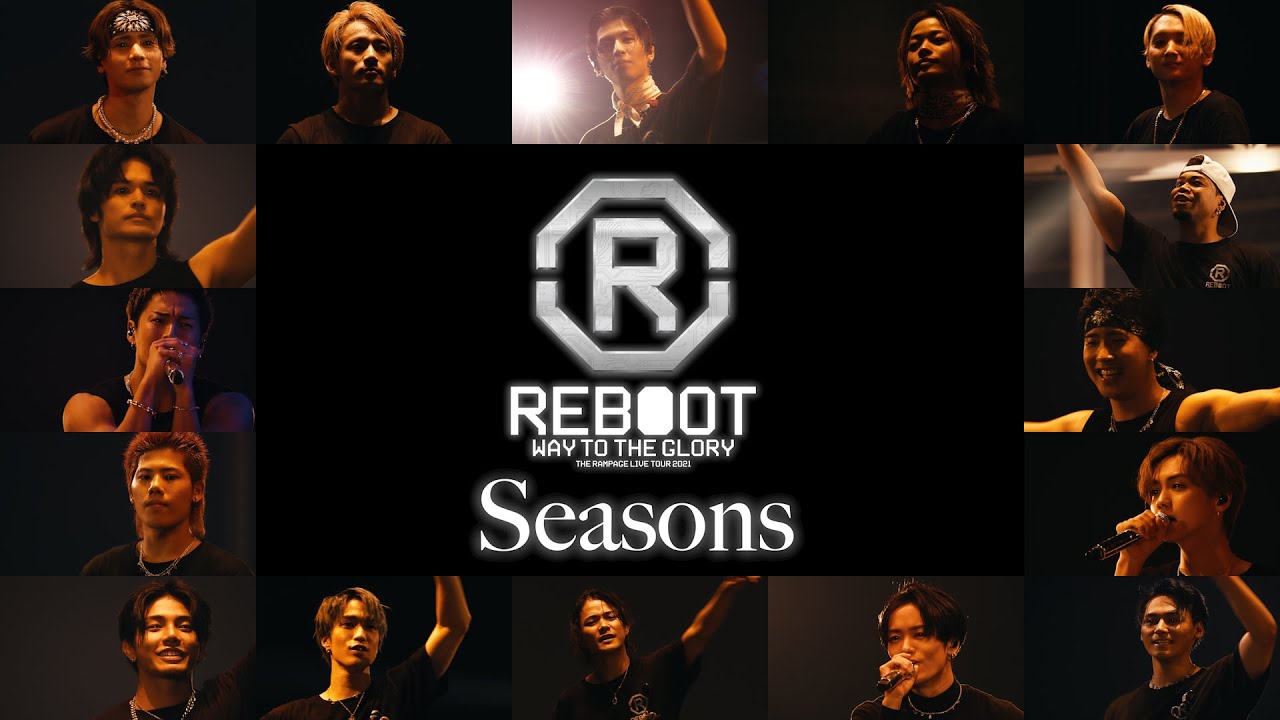 THE RAMPAGE / Seasons (LIVE TOUR 2021 &ldquo;REBOOT&rdquo; WAY TO THE GLORY THE FINAL)