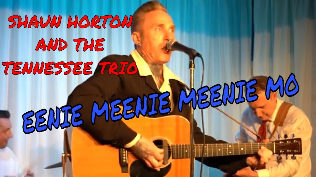 Eenie Meenie, Meenie Mo   Shaun Horton and the Tennessee Trio