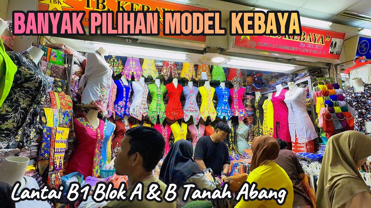 BANYAK PILIHAN MODEL KEBAYA DI BLOK A DAN B TANAH ABANG JAKARTA