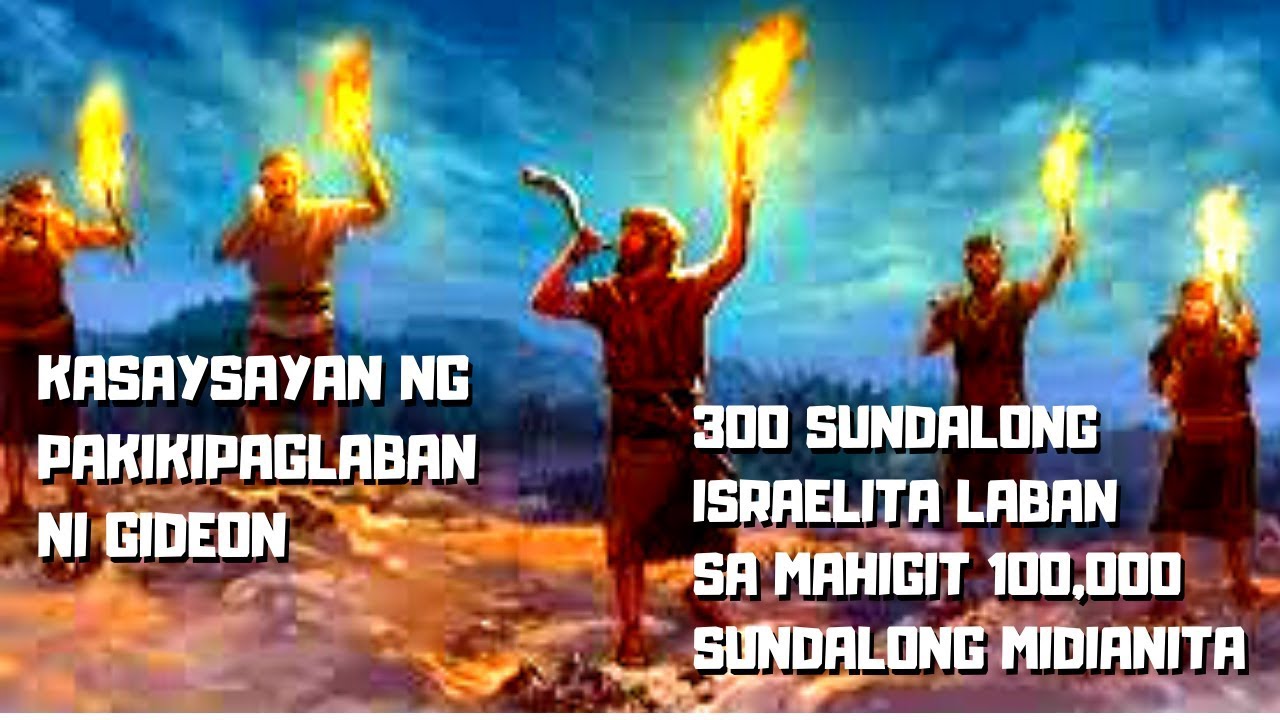KASAYSAYAN NI GIDEON: KWENTO NG 300 ISRAELITA vs MAHIGIT 100,000 NA MIDIANITA :#boysayotechannel