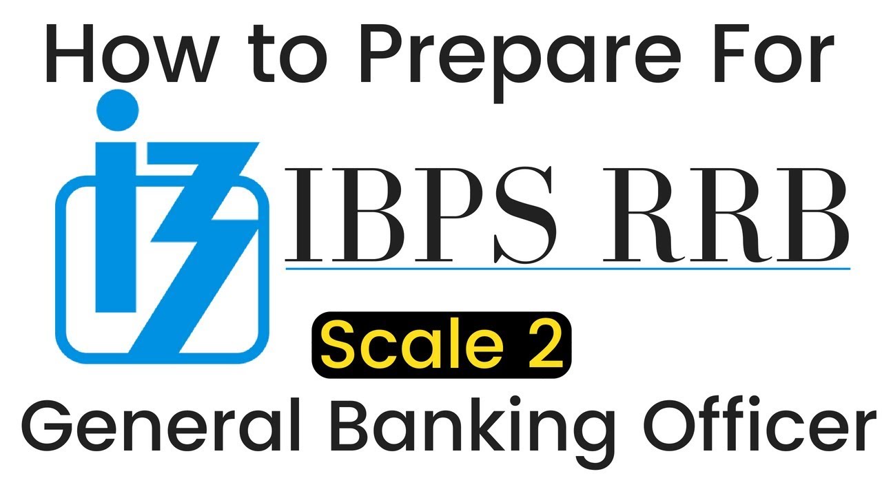 IBPS RRB Scale 2 - General Banking Officer Exam Preparation Plan
