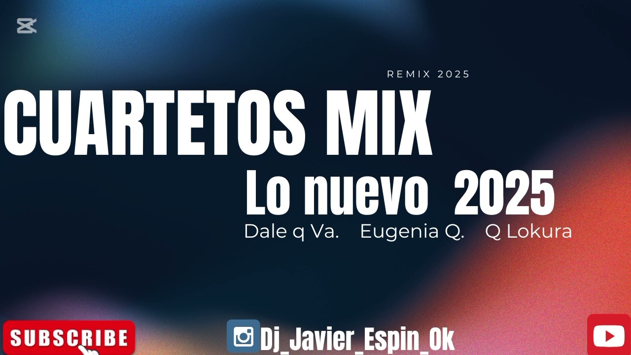 CUARTETOS MIX 2025/Dale Q Va_Euguenia Quevedo_Q  lokura Remix 2025 Dj Javier Espín ♥️