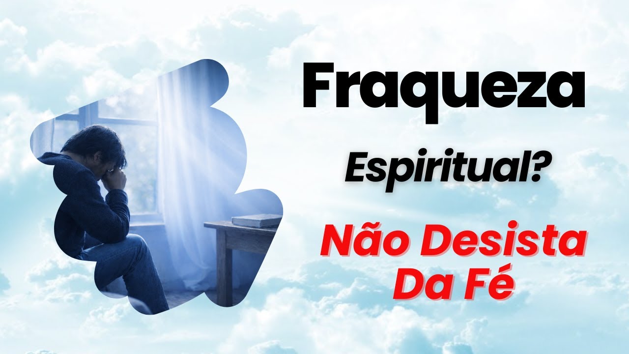 Quando a Fraqueza Espiritual Chega | Ouça Esta Oração