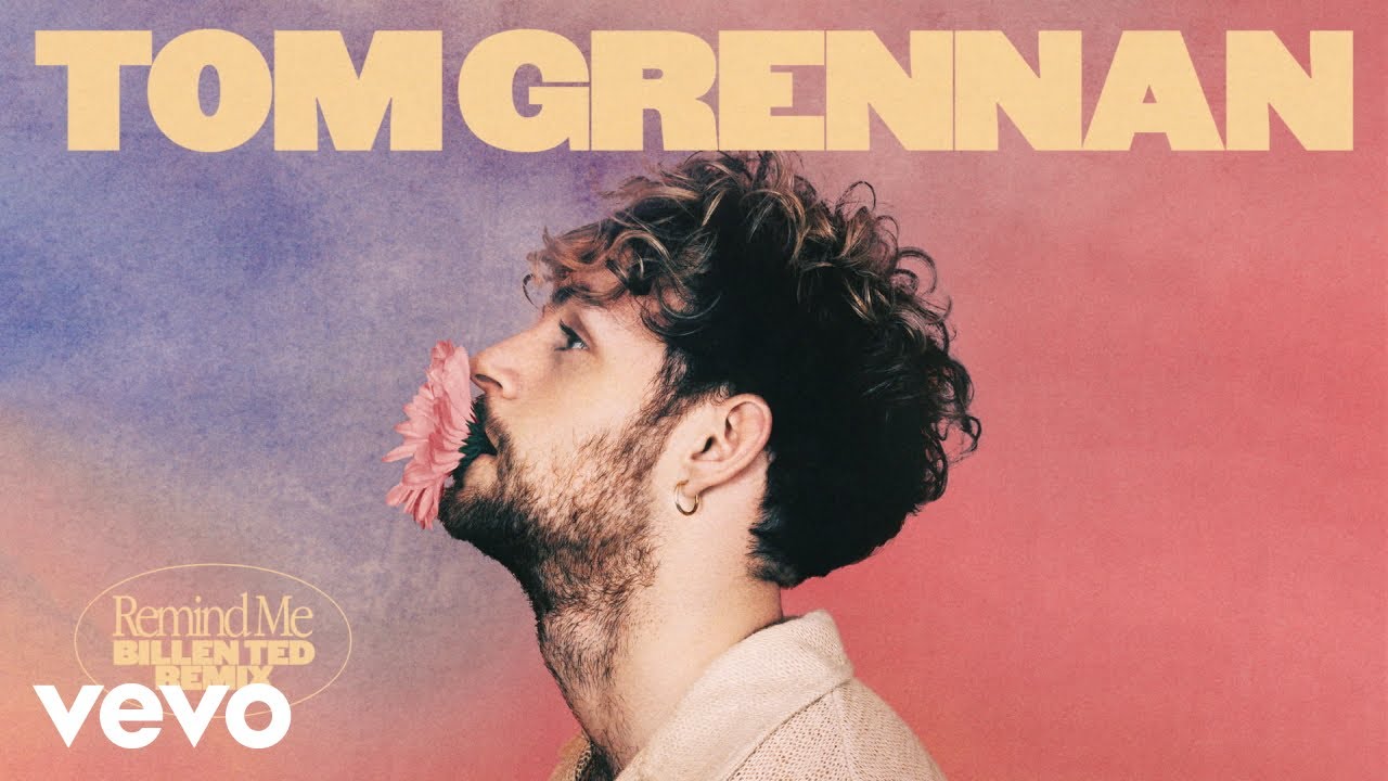 Tom Grennan - Remind Me (Billen Ted Remix) [Official Audio]