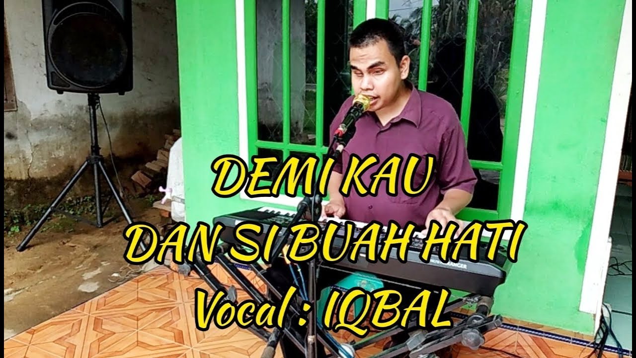 🔵DEMI KAU DAN SI BUAH HATI Cover IQBAL