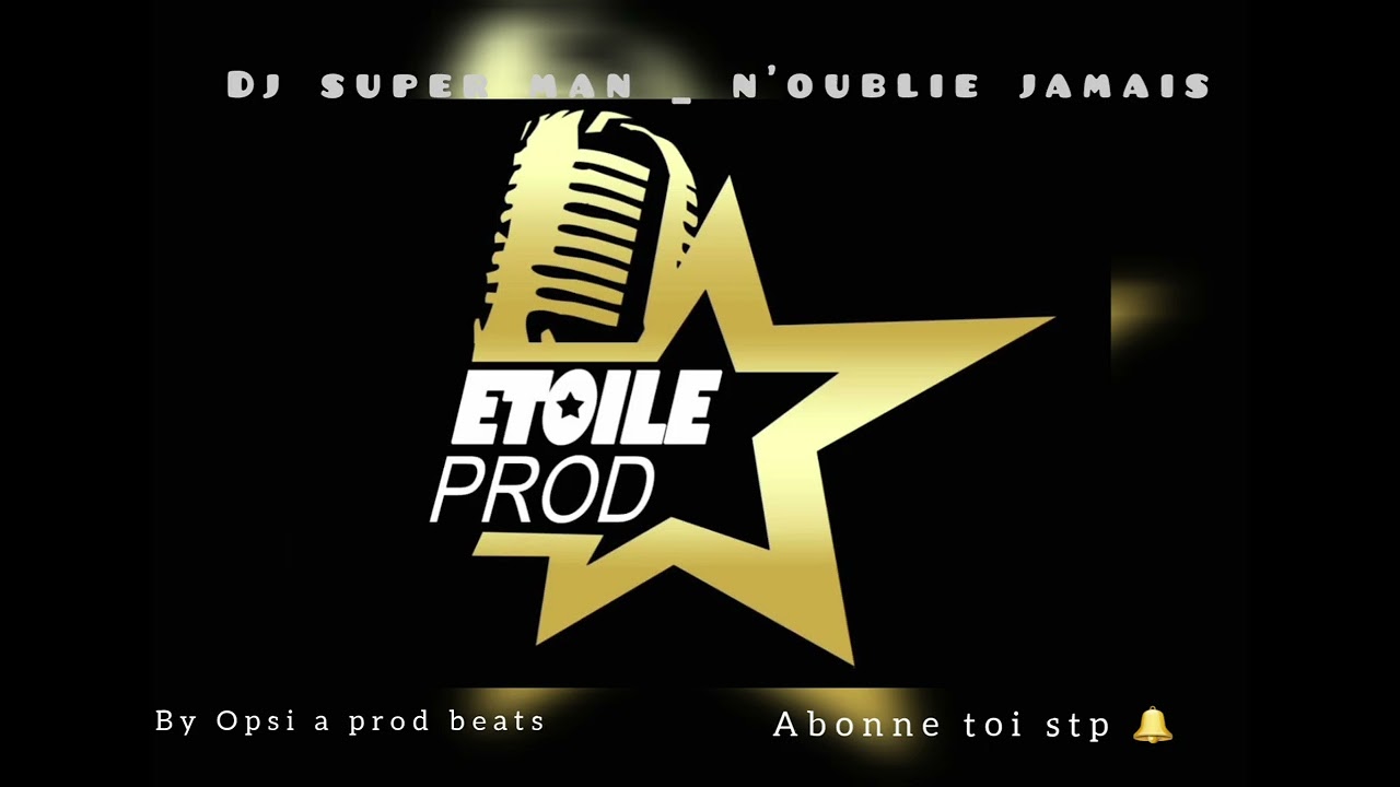 Dj super man _ n'oublie jamais by opsi a prod beats