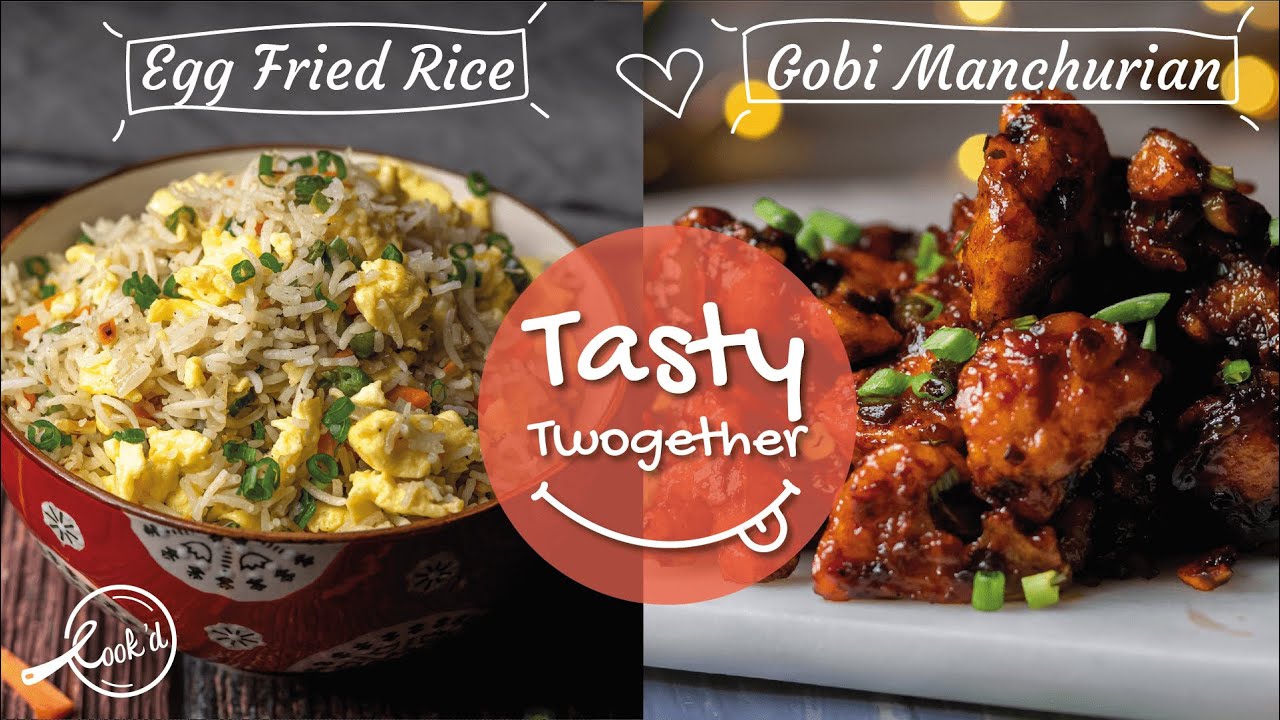 Egg Fried Rice Recipe | Gobi Manchurian Recipe | Tasty Twogether #1 | Cookd