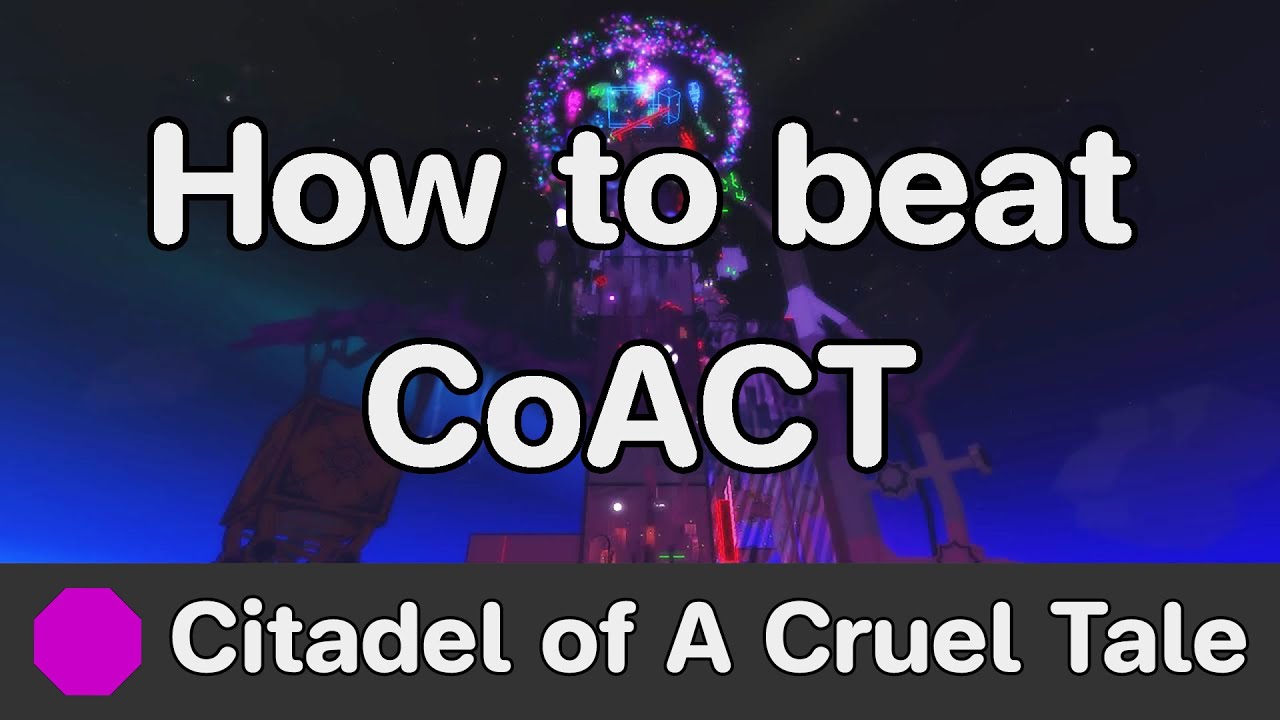 EToH - Citadel of A Cruel Tale (CoACT) guide