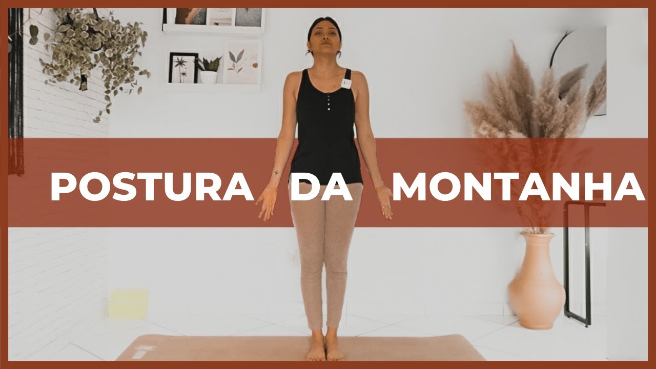 COMO FAZER A POSTURA DA MONTANHA - Tutorial de Yoga TADASANA passo a passo | Cheila Yoga