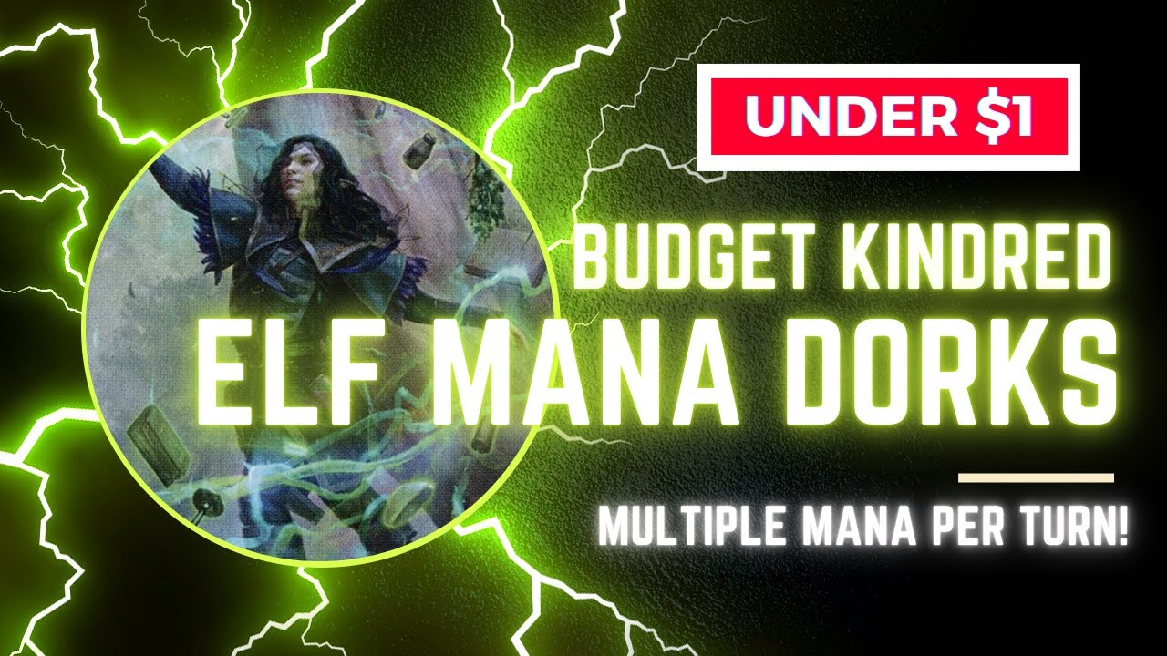 Unlocking the Power of Budget Kindred Elf Multiple Mana Dorks Under $1!
