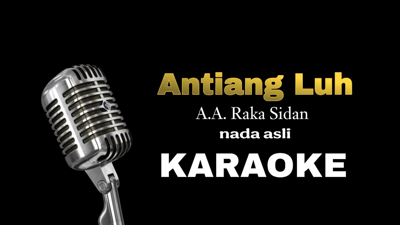 Antiang Luh. A.A. Raka Sidan (karaoke) nada asli