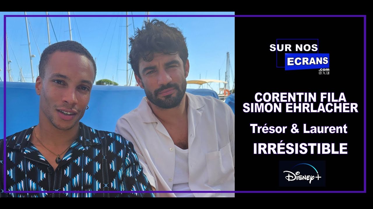 [Interview] Corentin Fila & Simon Ehrlacher  - Irrésistible - Disney+ - Trésor & Laurent