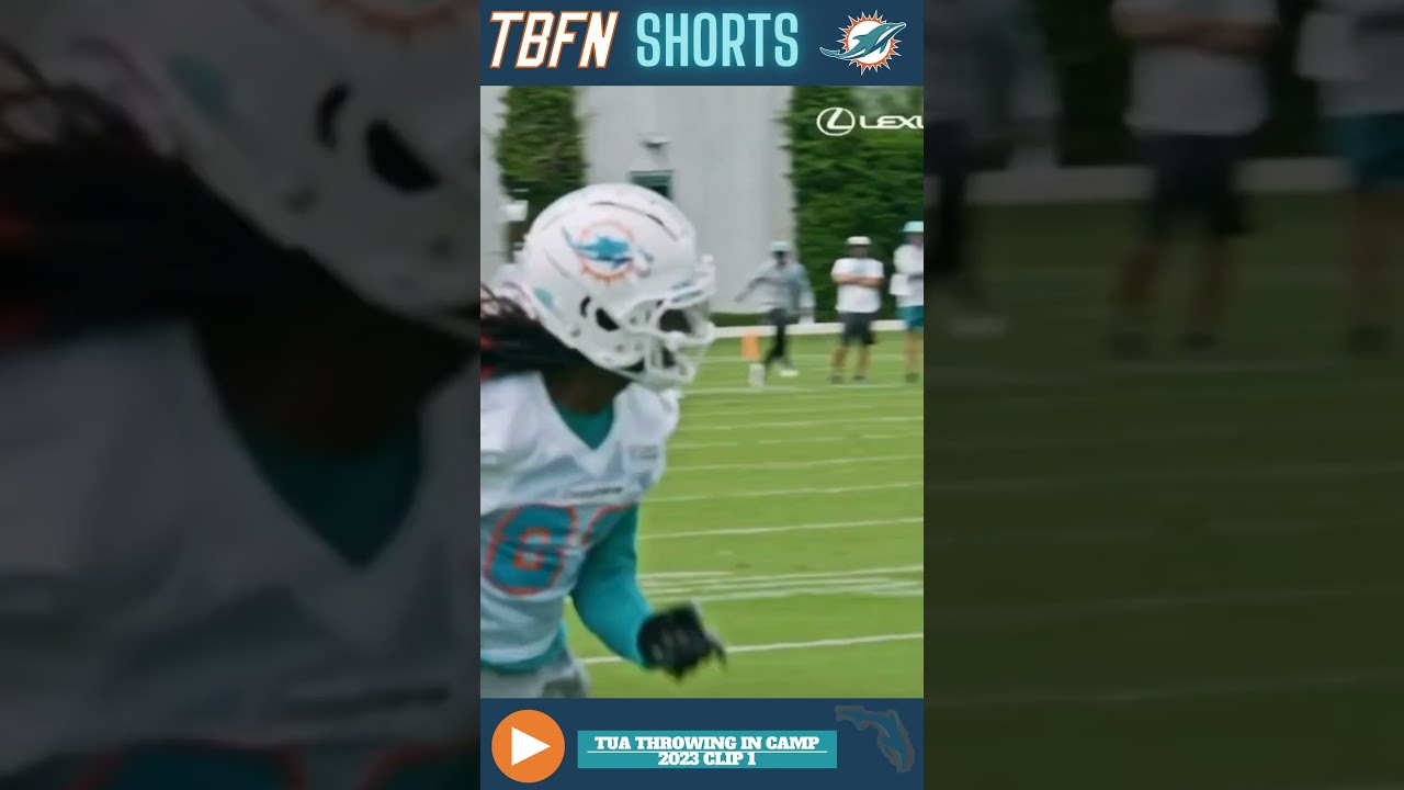 TBFN SHORTS - Tua Throwing in Camp!! & Clip 1