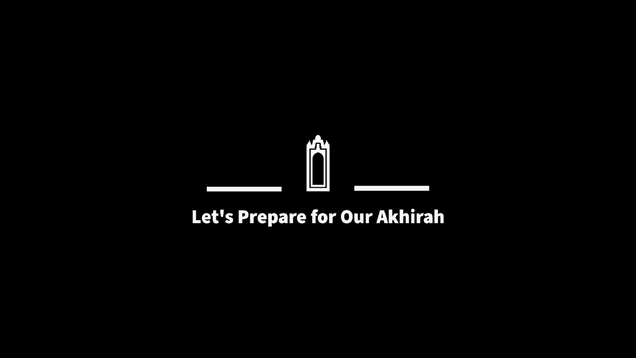 Let's Prepare for Our Akhirah