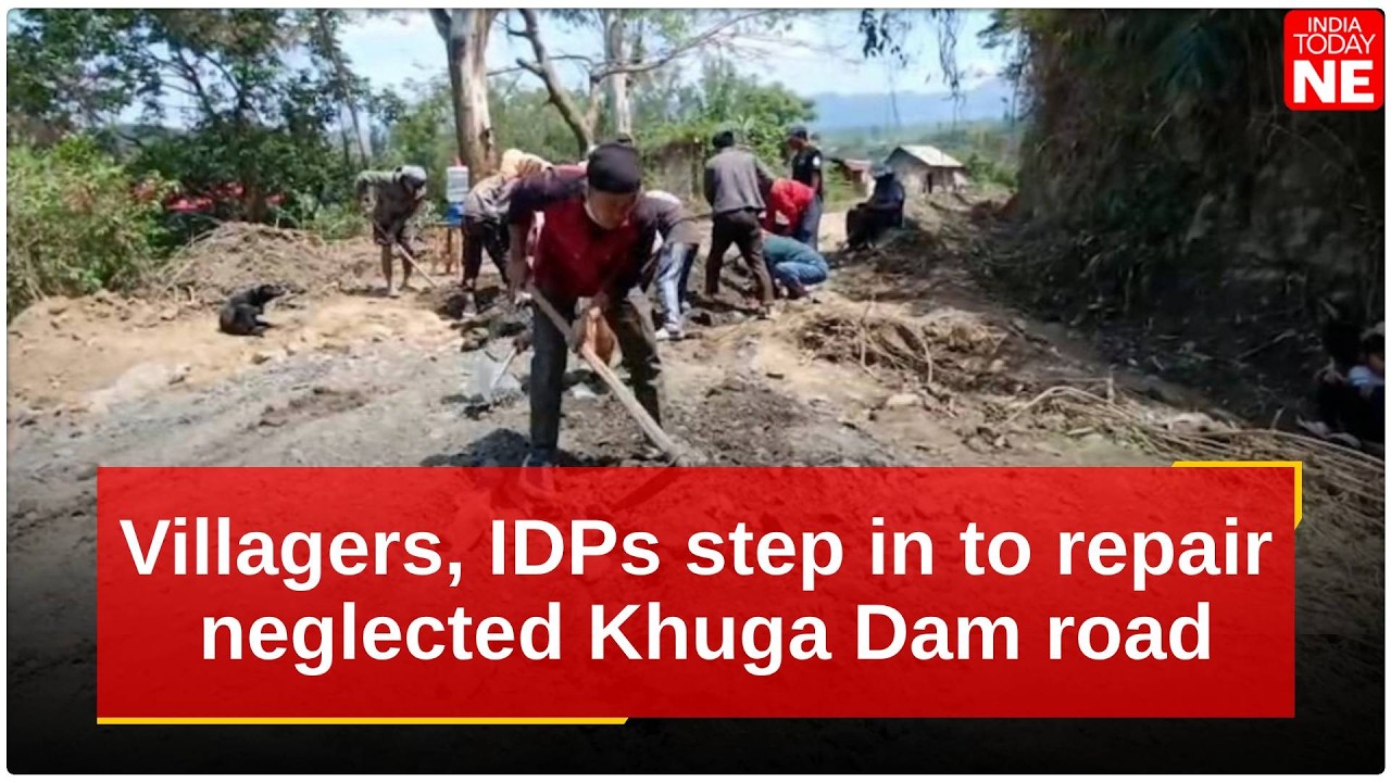 Villagers, IDPs step in to repair neglected Khuga Dam road in Manipur's Churachandpur