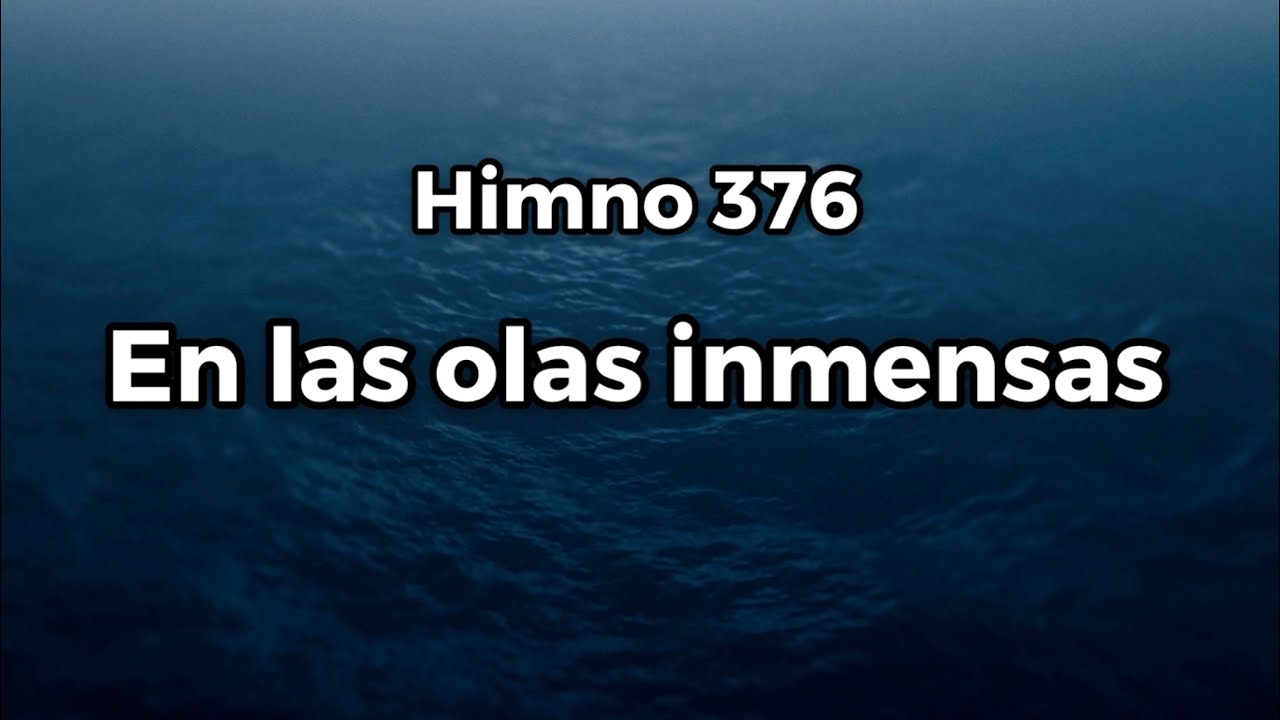 Himno 376 En las olas inmensas