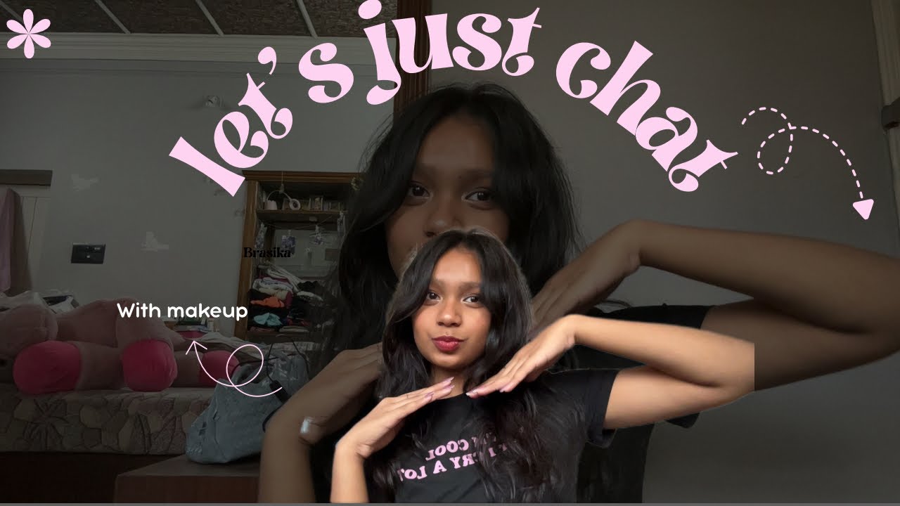 GRWM + get to know Me😋😋 | first chit chat video
