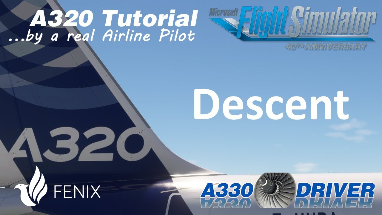 Airbus A320 Tutorial 13: Descent | Real Airbus Pilot