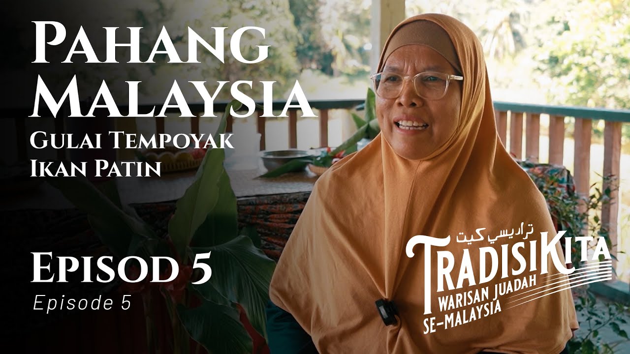 Tradisi Kita: Pahang - Gulai Tempoyak Ikan Patin - Ep 5
