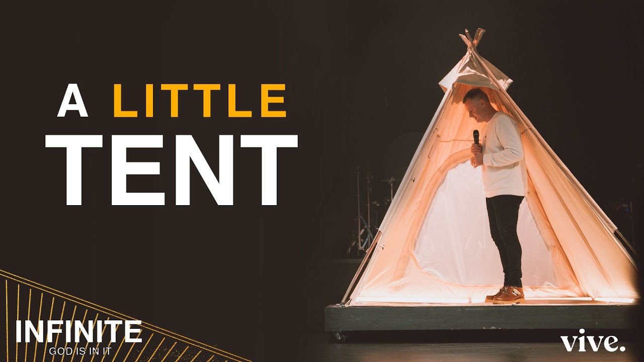 A Little Tent / Infinite Series - VIVE Church/ Pastor Adam Smallcombe
