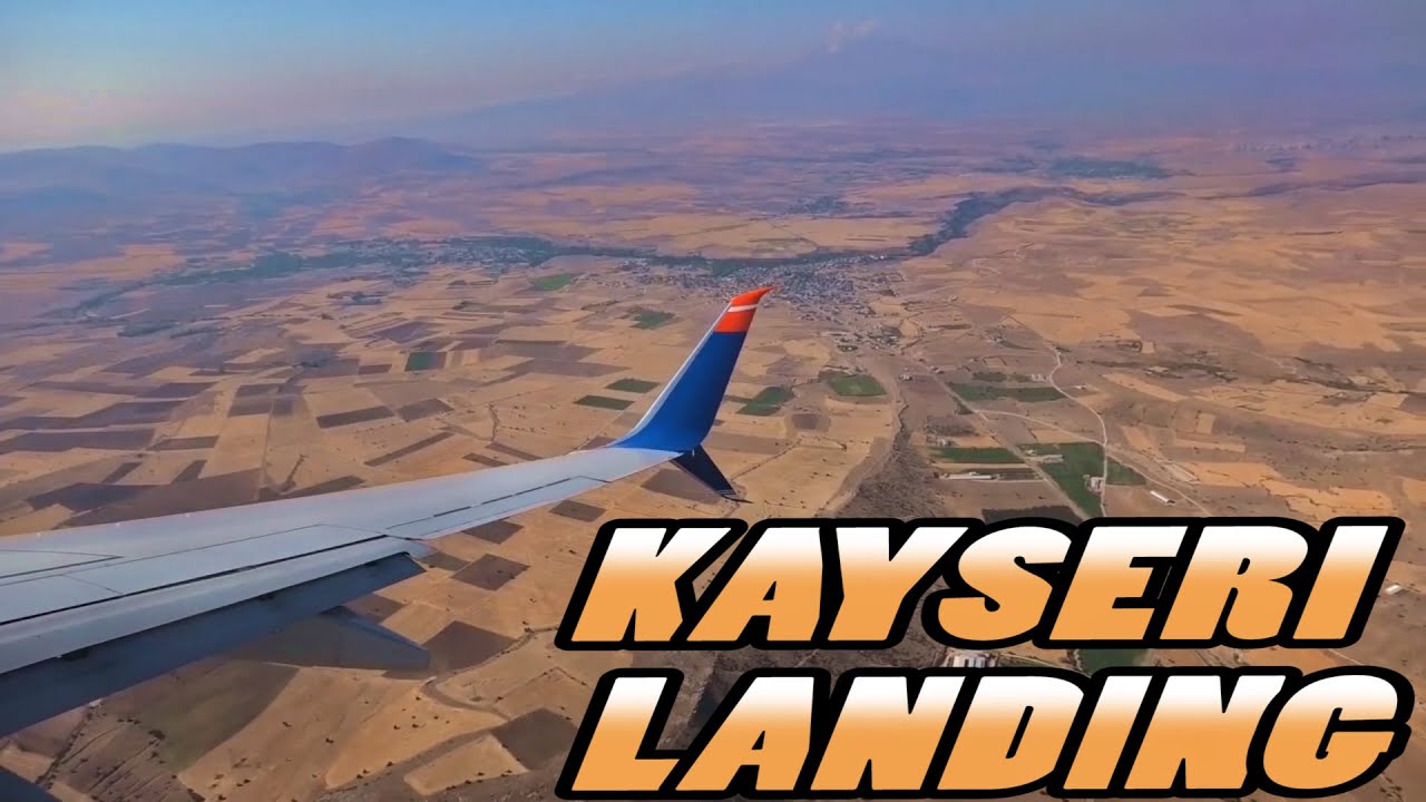 KAYSERI Landing - Landing at Kayseri Erkilet Airport for Cappadocia - Turkey (4k)