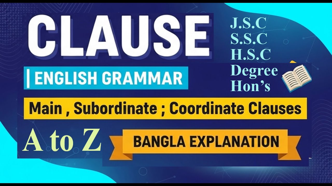 Clause in English Grammar | Types of Clauses with Examples | Noun, Adjective & Adverbial Clause