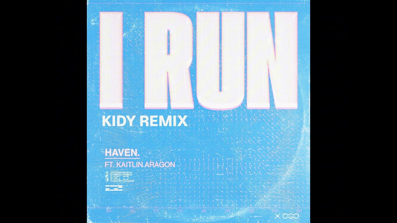 Haven. - I Run (KIDY Remix) Radio