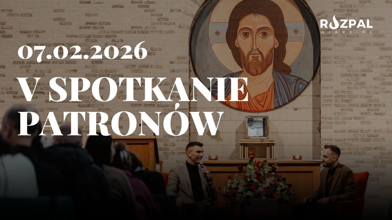 V Spotkanie Patronów Fundacji Rozpal Wiarę | 07.02.2026 r. Mistów