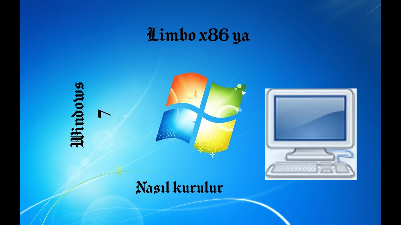 LİMBO X86 YA WİNDOWS 7 NASIL KURULUR