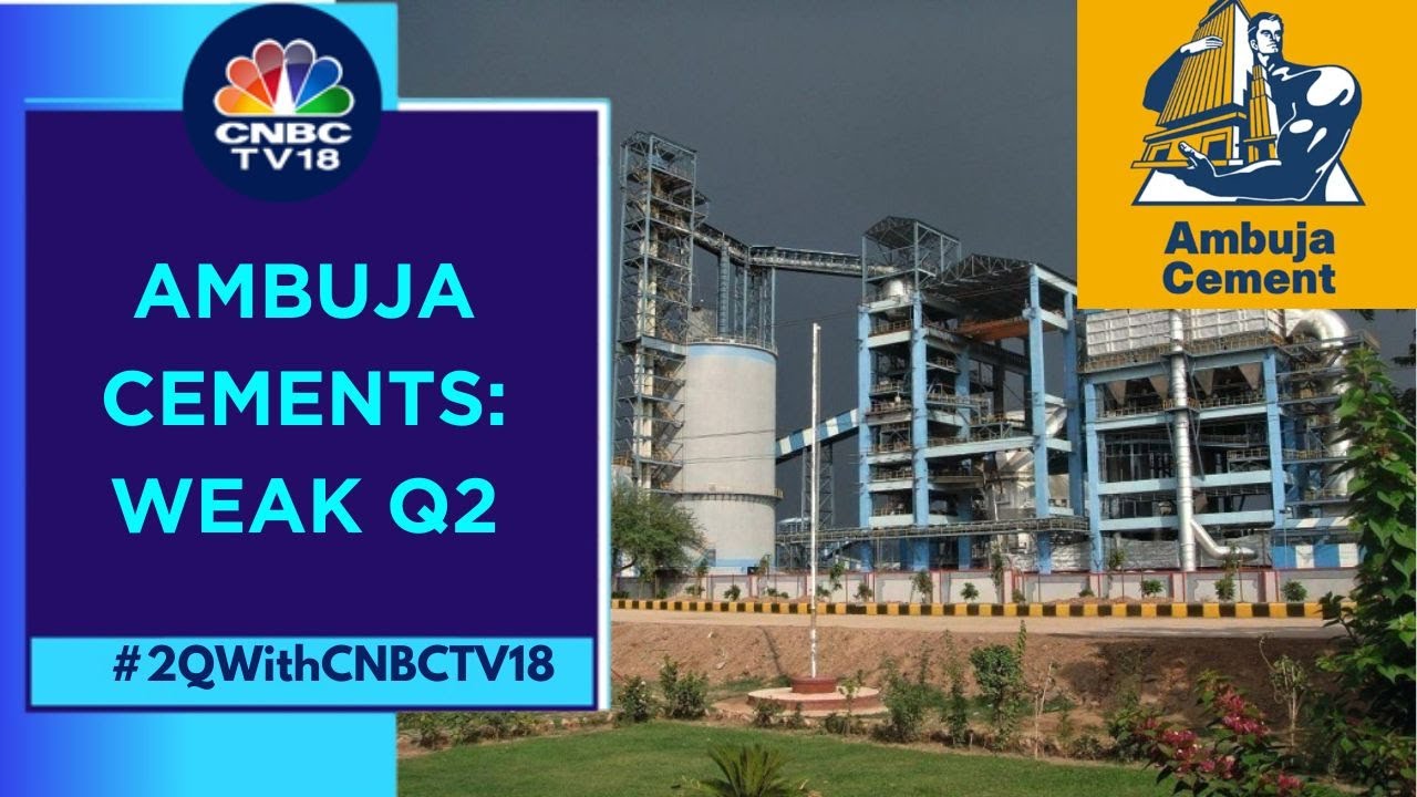 Ambuja Cements Reports An Operational Miss In Q2, Sales Fall 16% On A QoQ Basis | CNBC TV18