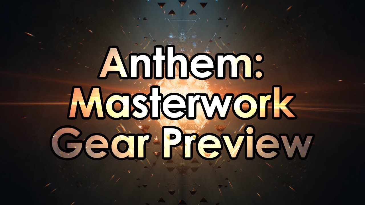 Anthem: Masterwork Gear - Abilities and Components Preview