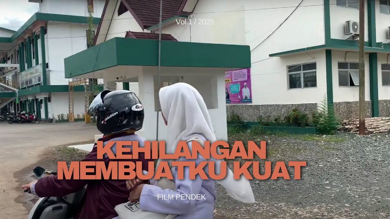 Kisah Inspiratif: Film Pendek: Kehilangan Membuatku Kuat #8