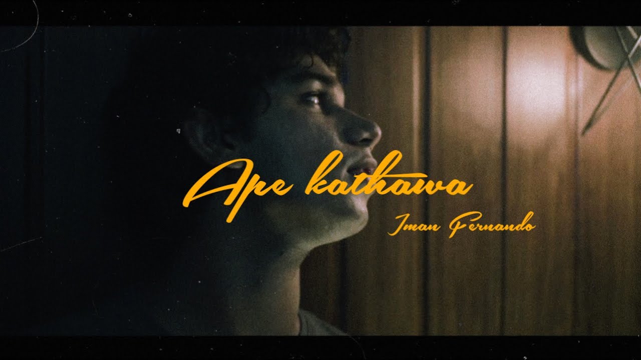 Iman Fernando - Ape Kathawa (Official Music Video)