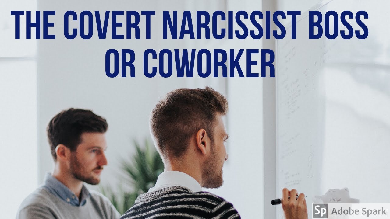 What is a Covert Narcissistic Boss or Coworker?